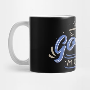 Good morning, coffee slogan Mug